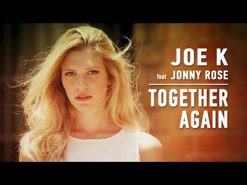 Joe K - Together Again (feat Jonny Rose) [Video oficial]