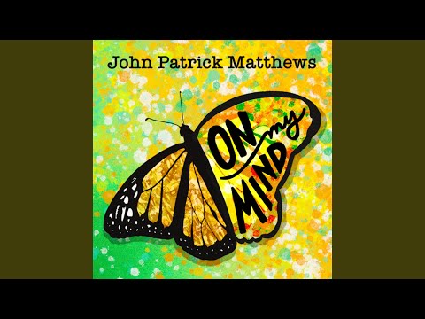 On My Mind - John Patrick Matthews