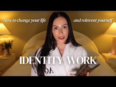 IDENTITY WORK. How to Become Your Highest Self