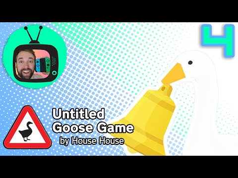 Untitled Goose Game Let's Play Part 4