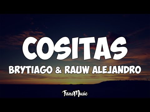 Brytiago, Rauw Alejandro - Cositas (Letra)
