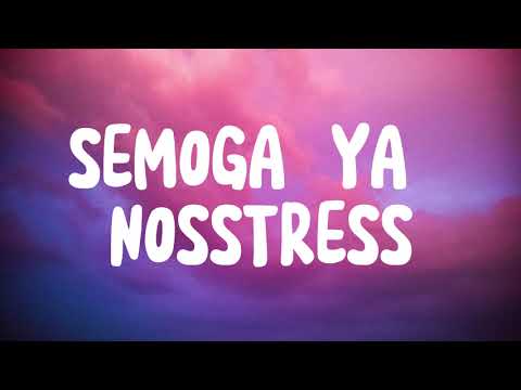 SEMOGA YA - NOSSTRESS (LIRIK)
