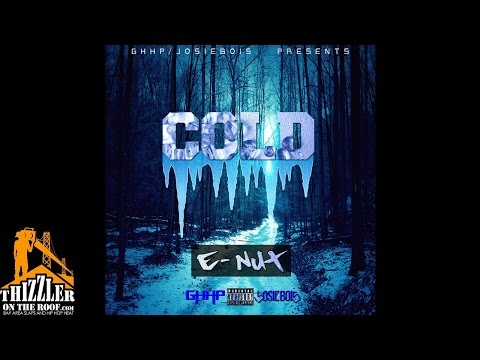 E-Nut - Cold [Thizzler.com Exclusive]