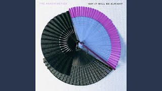 Anaesthetics - Say It Will Be Alright video