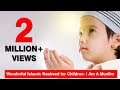 Wonderful Islamic Nasheed for Children- I Am A ...