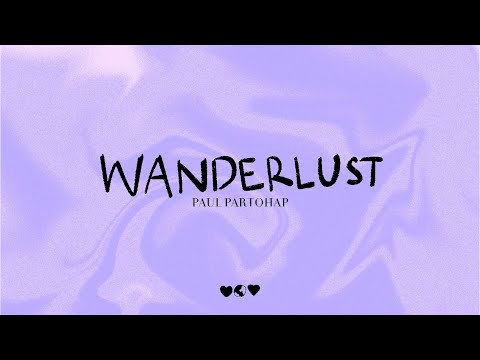 Paul Partohap - WANDERLUST (Lyric Video)