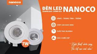 Review đèn LED downlight Nanoco với tính năng điều chỉnh góc chiếu sáng linh hoạt