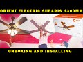 Unboxing and installing Orient Electric Subaris 1300mm Underlight Ceiling Fan full 4k video hindi