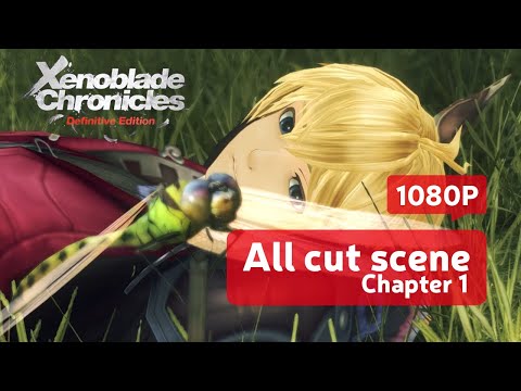 Xenoblade Chronicles: Definitive Edition - All Cutscene Chapter 1