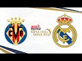 ⏱️ MINUTO A MINUTO | Villarreal CF vs Real Madrid | LaLiga