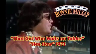 Ronnie Milsap -- That Girl Who Waits on Tables.   &quot;Hee Haw&quot; 1973