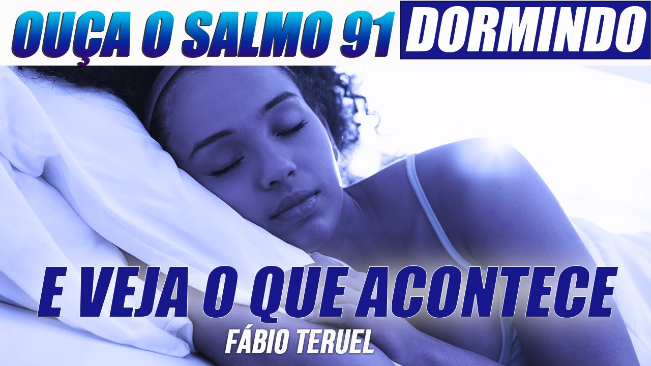 ADORMEÇA ORANDO O SALMO 91 E VEJA O QUE ACONTECE!! | Fábio Teruel