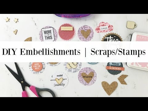 DIY Embellishments | Scraps & Stamps