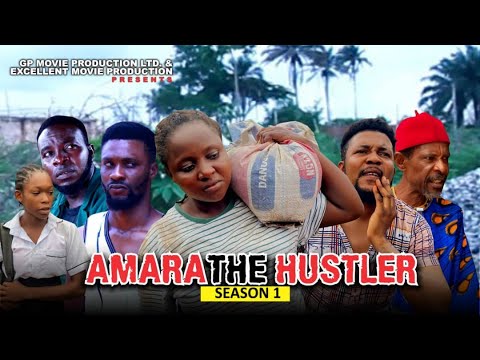 AMARA THE HUSTLER {SEASON 1} 2022 LATEST NIGERIA NOLLYWOOD MOVIE.