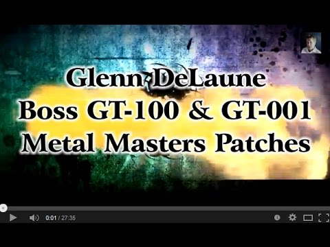 Boss GT-100 & GT-001 Metal Masters Patches Demo by Glenn DeLaune
