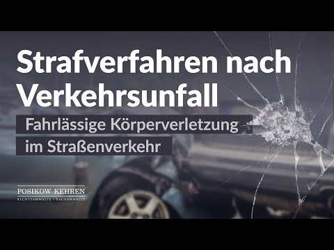 Strafverfahren nach Verkehrsunfall – Fahrlässige Körperverletzung im Straßenverkehr