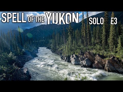 11 Days Solo Camping in the Yukon Wilderness E.3 - a Moose Visits Camp, Rapids & Portage, all Alone