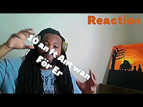 10an ft Ant wen - För Er | Reaction by 🇺🇸