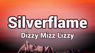 Dizzy Mizz Lizzy Silverflame Lyrics