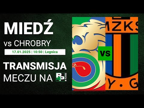 [MECZ TOWARZYSKI] Miedź Legnica - Chrobry Głogów