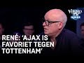 René: 'Ajax is favoriet tegen Tottenham' | CHAMPIONS LEAGUE