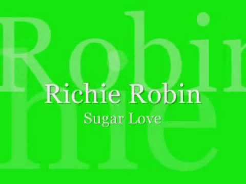 Richie Robin - Sugar Love