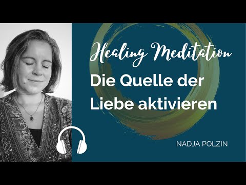 MEDITATION: Aktiviere die Quelle der Liebe in dir | Nadja Polzin
