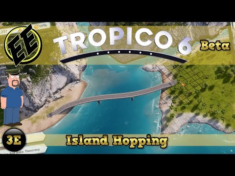 Tropico 6 Beta  #3 E ~ Expanding Our Reach