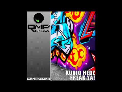 Audio Hedz - Freak Ya! (Original Mix) [OMPTraxx]