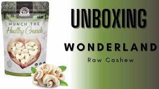 WONDERLAND Raw Cashew 300g Cashews Unboxing