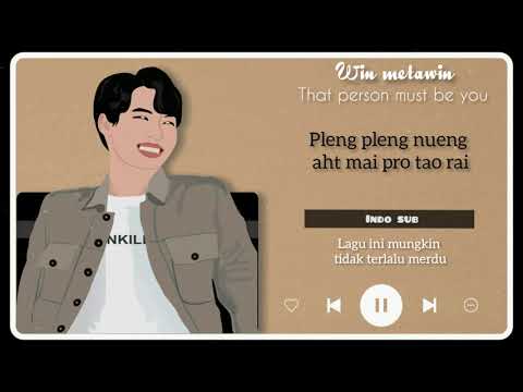 (Lyric video) - That Person Must Be You (Win Metawin) - sub indo