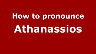 How to pronounce Athanassios