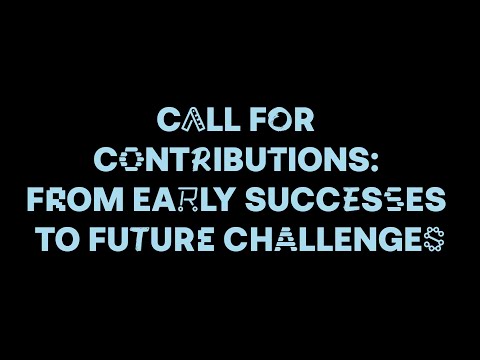 Call for contributions: from early successes to future challenges