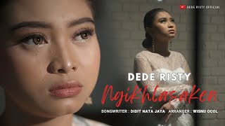 Download lagu NGIKHLASAKEN - DEDE RISTY mp3 Download lagu NGIKHLASAKEN - DEDE RISTY mp3