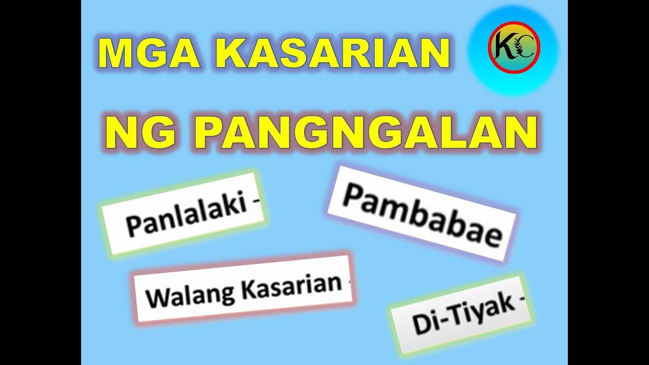 MGA KASARIAN NG PANGNGALAN Panlalaki Pambabae Di Tiyak Walang Kasarian l Kasarian l Filipino
