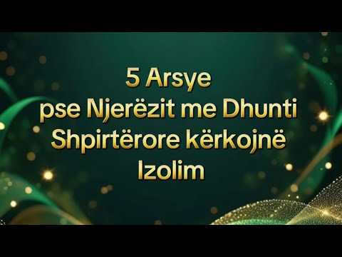 #️⃣ 5 Arsye pse njerëzit që Allahu i ka pajisur me Dhunti Shpirtërore kërkojnë Izolim  🧎🏽‍♂️‍➡️📿✨
