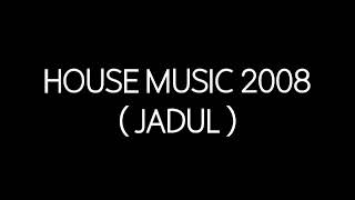 Download lagu House Music 2008 ( Jadul ) mp3
