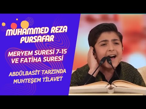 Muhammed Reza Pursafar | Meryem Suresi 7-15 & Fatiha Suresi | Abdülbasit Tarzında Muhteşem Tilavet