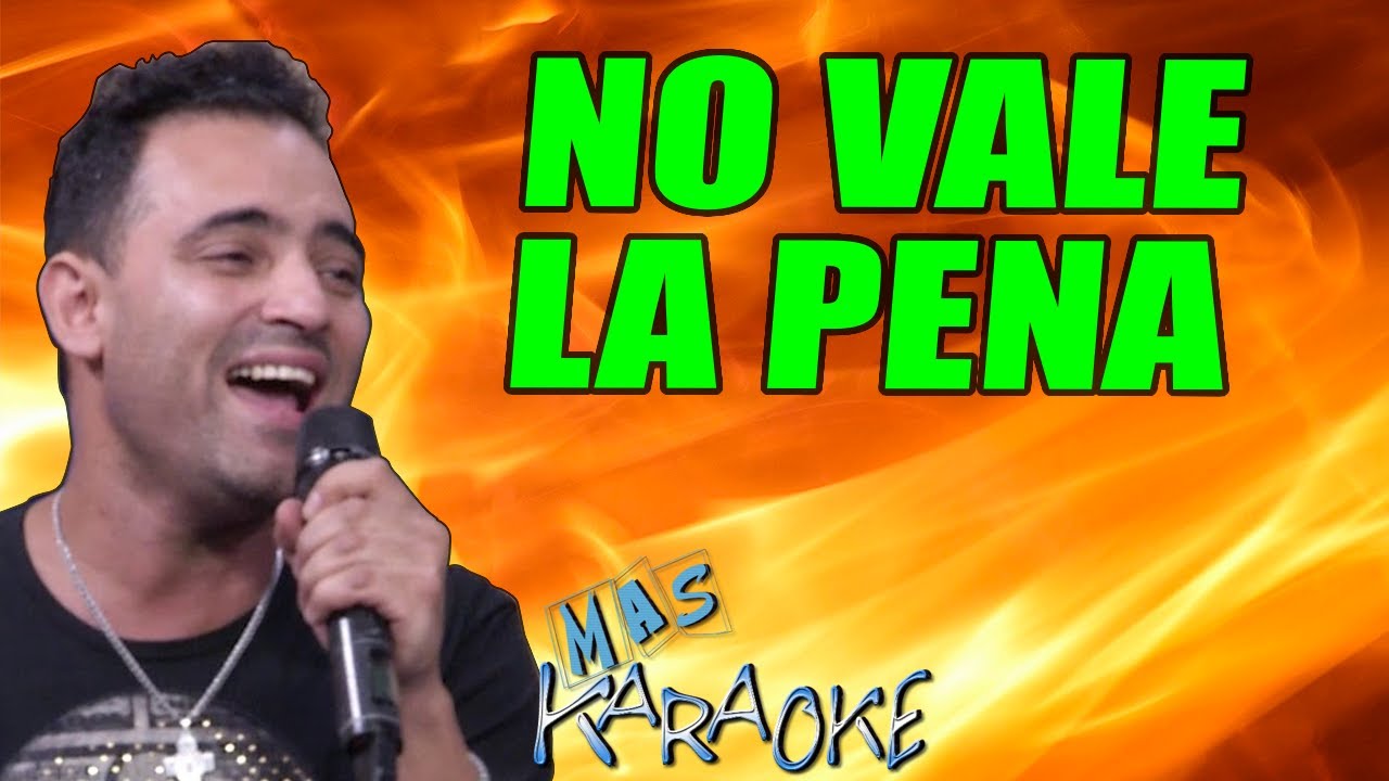 No Vale La Pena
