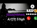 Heart touching Ringtone Arijit Singh [Slowed+Reverb] 💕💕💕💕💞💕💞