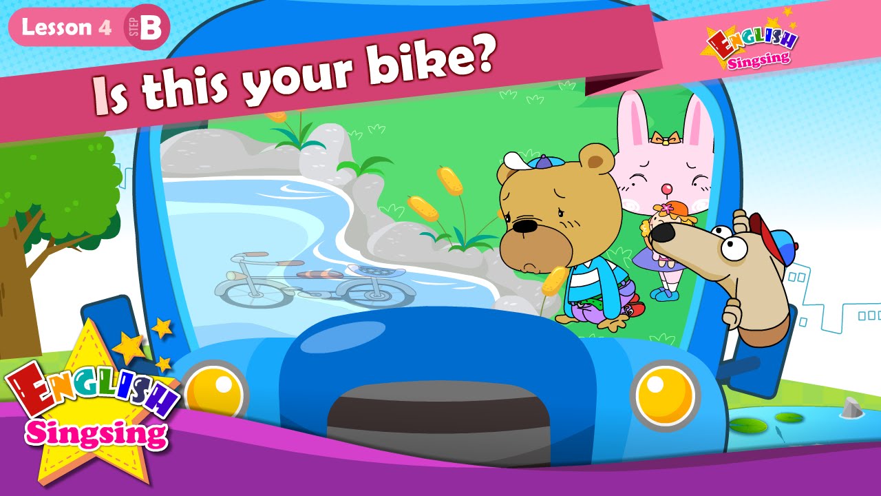 Lesson 4_(B)Is this your bike - Is this yours - Cartoon Story - English Education - for kids