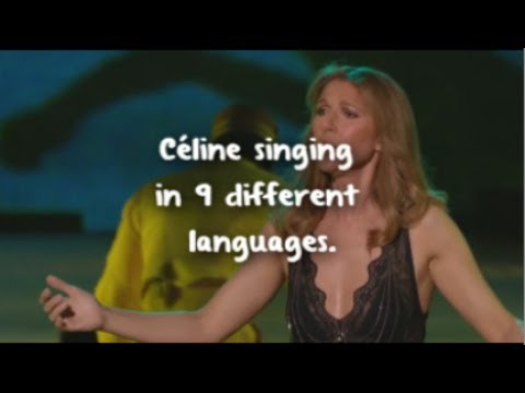 Céline Dion singing in 9 different languages.
