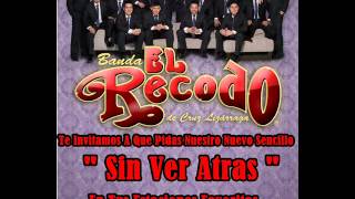 Sin Ver Atras - Banda El Recodo De Cruz Lizarraga.