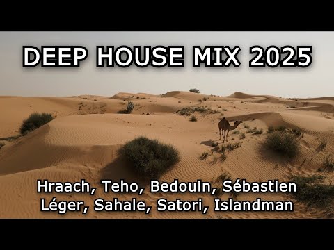 Deep House Mix 2025 | Hraach, Teho, Bedouin, Sébastien Léger, Sahale, Satori, Islandman