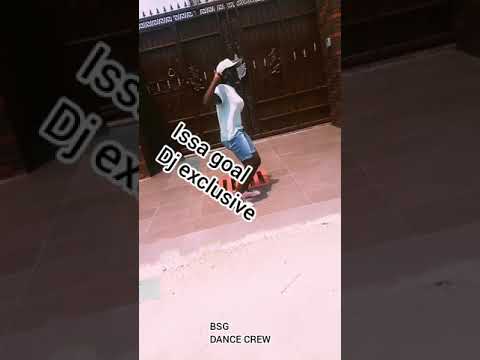 Issa goal x DJ exclusive.