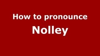 How to pronounce Nolley