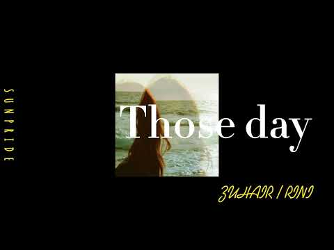 Lyrics Those Day - ZUHAIR/RINI