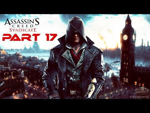 Assassin's Creed Syndicate Walkthrough Part 17 HD PS4