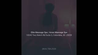 Elite Massage Spa | Asian Massage | Columbia SC
