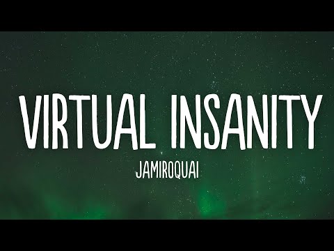 Jamiroquai - Virtual Insanity (Lyrics)